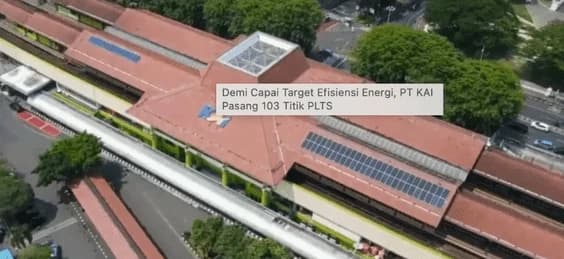 KAI Perluas Pemanfaatan PLTS, 103 Titik Terpasang dengan Kapasitas 4.450,65 kW