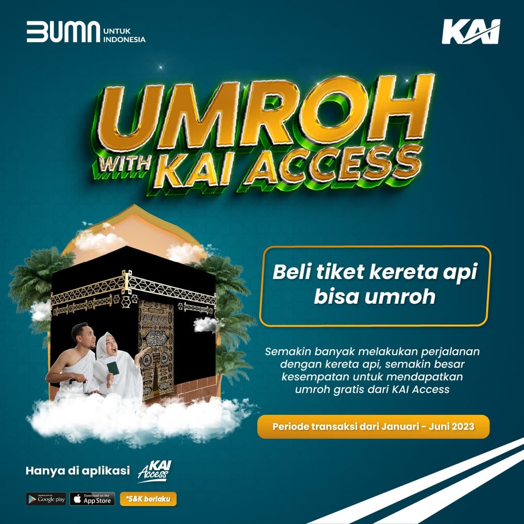 Tingkatkan Terus Transaksi di KAI Access, Dapatkan Hadiah Perjalanan Umroh Gratis